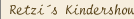 Retzi´s Kindershow
